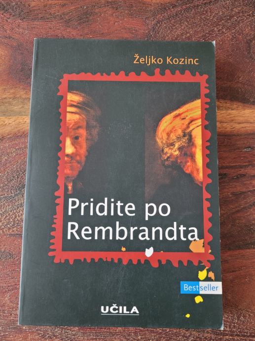 Željko Kozinc - Pridite po Rembrandta