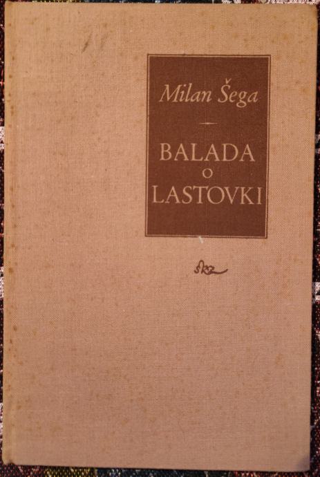 Balada o lastovki : novele / Milan Šega, 1949