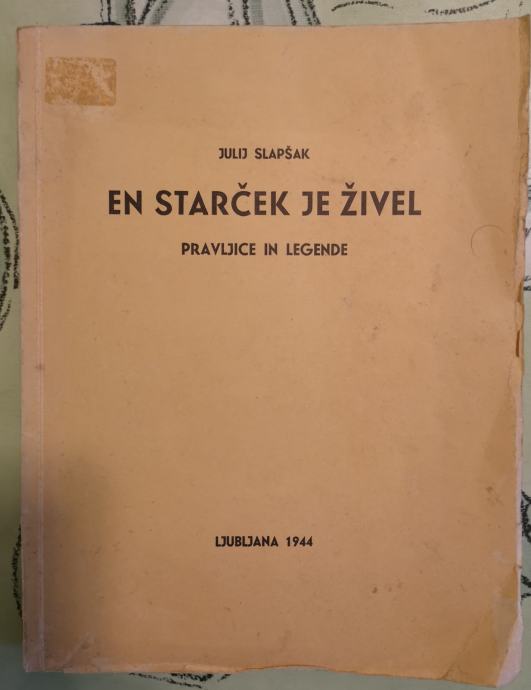 En starček je živel / Julij Slapšak, 1944