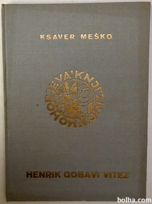 HENRIK GOBAVI VITEZ – Franc Ksaver Meško 1934 dramsko delo PRVA IZDAJA