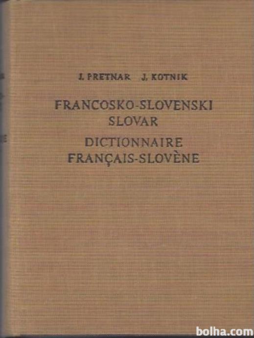 Francosko-slovenski slovar / J. Pretnar, J. Kotnik