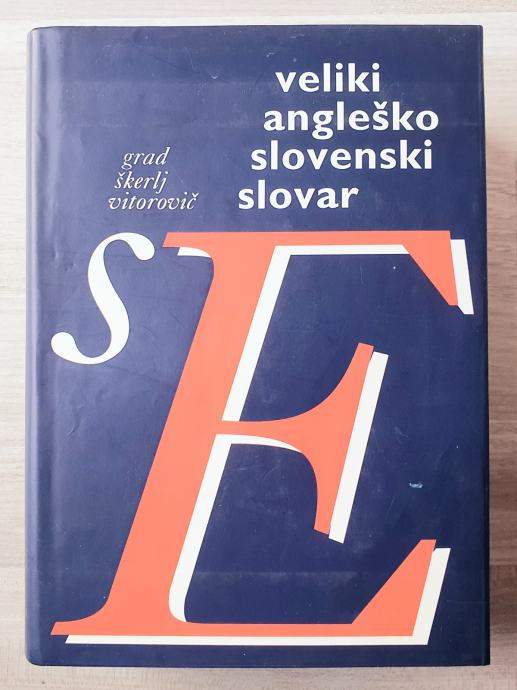 VELIKI ANGLEŠKO - SLOVENSKI SLOVAR = ENGLISH - SLOVENE DICTIONARY