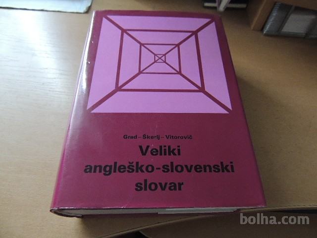 VELIKI ANGLEŠKO-SLOVENSKI SLOVAR GRAD ŠKERLJ VITOROVIČ DZS 1990