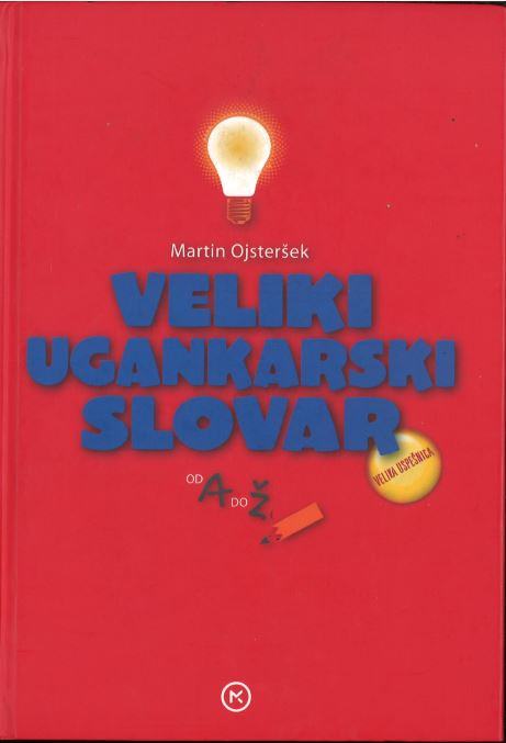 Veliki ugankarski slovar od A do Ž / Martin Ojsteršek