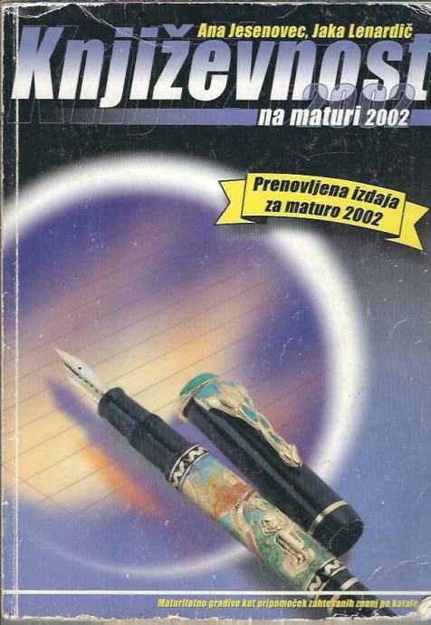 Književnost na maturi 2002 / Ana Jesenovec, Jaka Lenardič