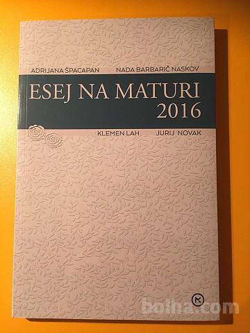 Priročnik ESEJ NA MATURI - za pripravo na maturo, slovenščina - NOVO