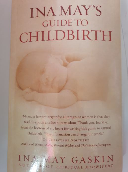 Ina Mays guide to childbirth