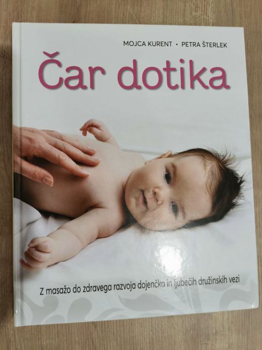 Knjiga Čar dotika-masažo do zdravega razvoja dojenčka