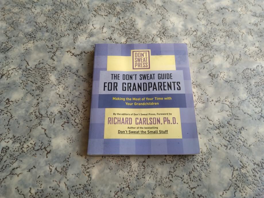 THE DONT SWEAT GUIDE FOR GRANDPARENTS