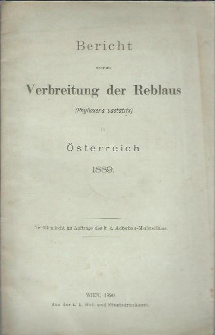 Bericht über die Verbreitung der Reblaus in Oesterreich 1883 und 1884