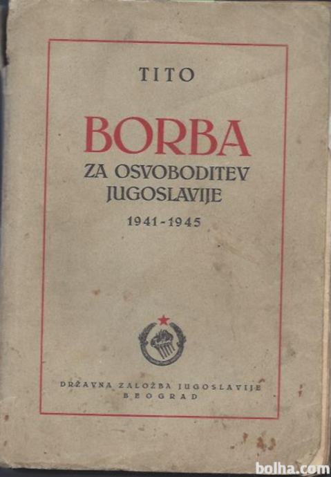 Borba za osvoboditev Jugoslavije 1941-1945 / Josip Broz Tito