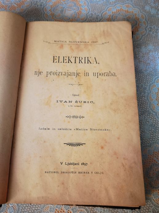 Elektrika, nje proizvajanje in uporaba/ spisal Ivan Šubec 1897