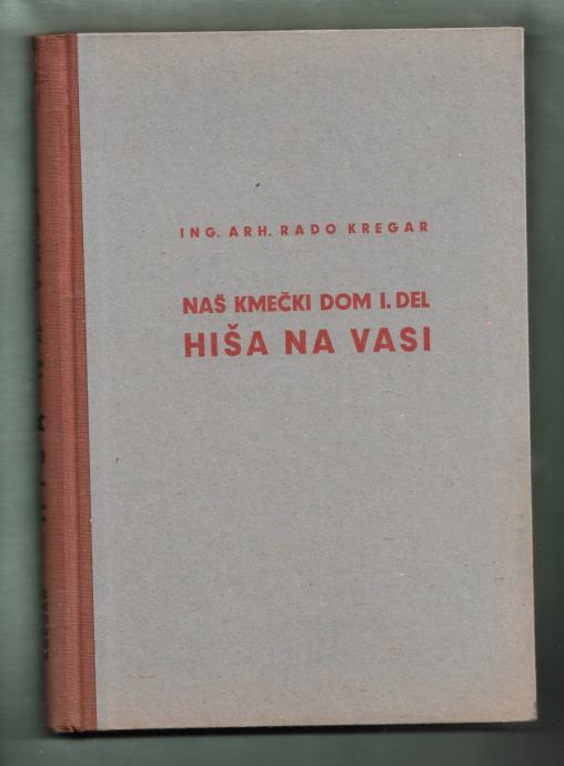HIŠA NA VASI + OBNOVA SLOVENSKE VASI - KMEČKA ARHITEKTURA, 1946/47
