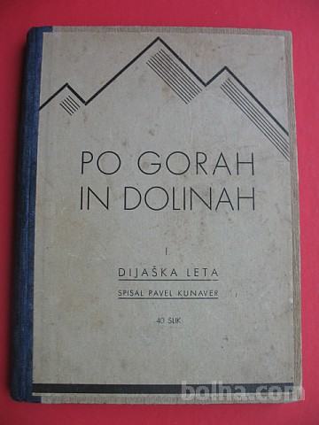 PAVEL KUNAVER:PO GORAH IN DOLINAH I.DIJAŠKA LETA