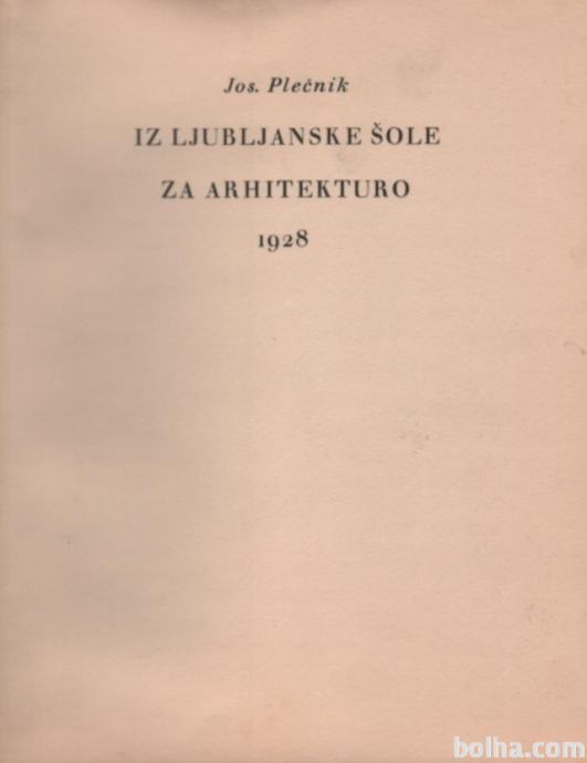 Plečnik - knjiga Iz ljubljanske šole za arhitekturo 1928