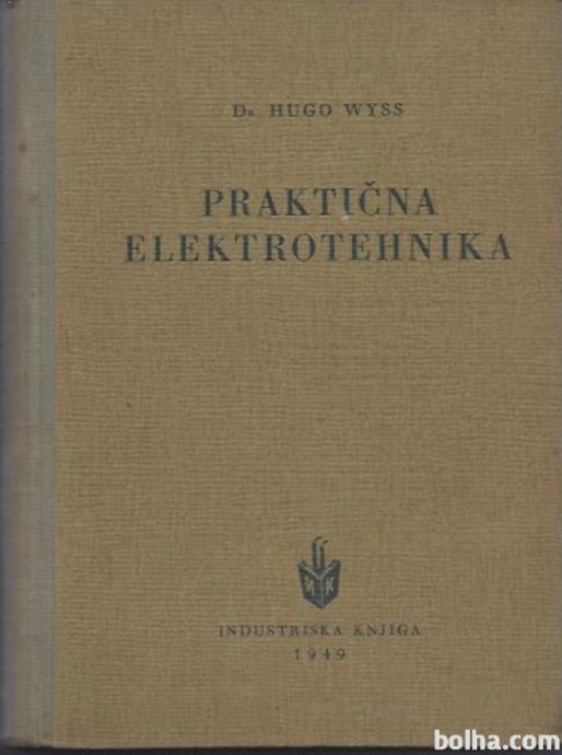 Praktična elektrotehnika / Hugo Wyss