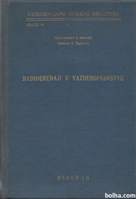 Radiouređaji u vazduhoplovstvu / Radovan N. Marković