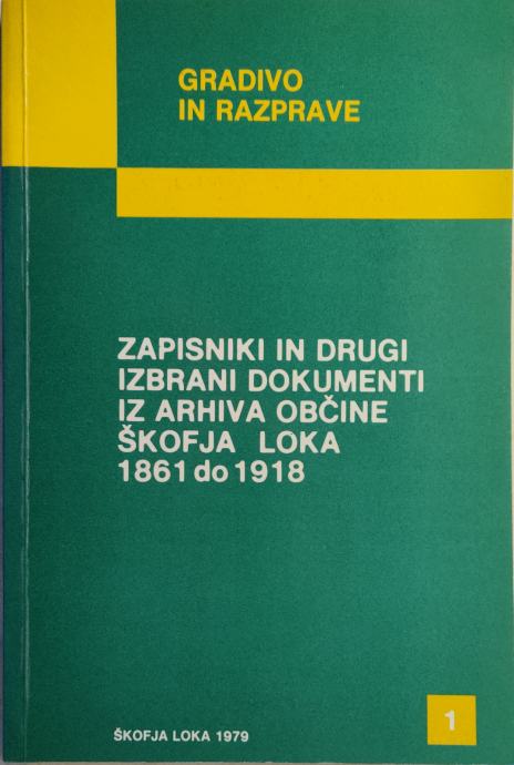 Zapisniki in dokumenti, 1861-1918, Občina Škofja Loka, 1979