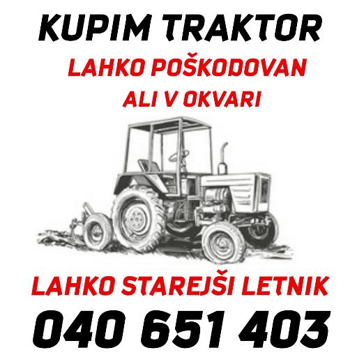 KUPIM TRAKTOR, LAHKO POTREBEN OBNOVE 040651403