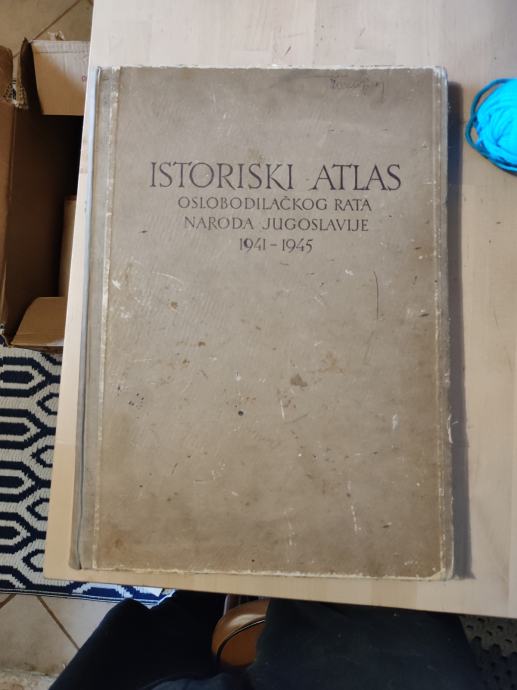 Istoriski atlas oslobodilačkog rata naroda Jugoslavije 1941 - 1945