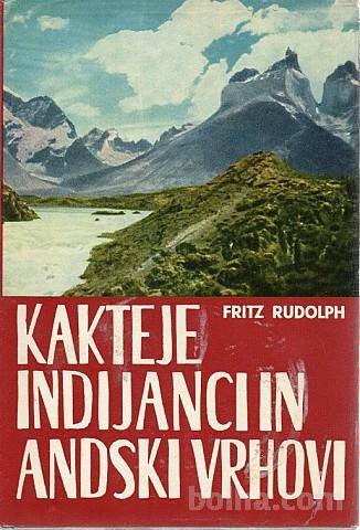 Kakteje, Indijanci in Andski vrhovi [Fritz Rudolph]