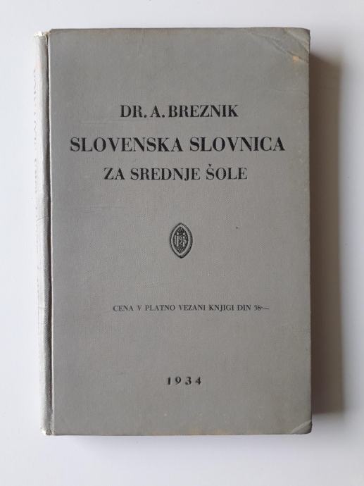 ANTON BREZNIK, SLOVENSKA SLOVNICA ZA SREDNJE ŠOLE, 1934