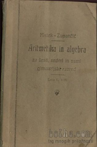 Aritmetika in algebra - Matek Zupančič, Katoliška bukvarna1910
