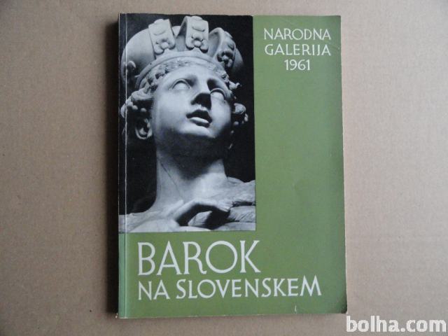 BAROK NA SLOVENSKEM, NARODNA GALERIJA 1961