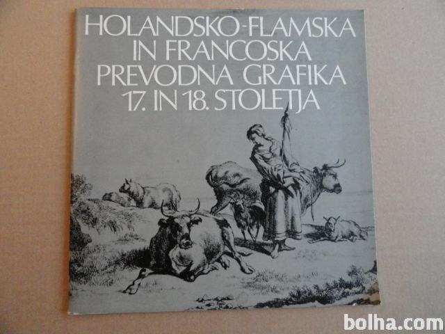 HOLANDSKO-FLAMSKA IN FRANCOSKA PREVODNA GRAFIKA 17.IN 18. ST