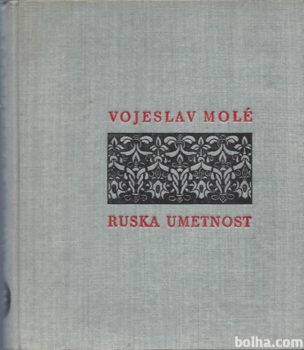 Ruska umetnost do leta 1914 / Vojeslav Molè