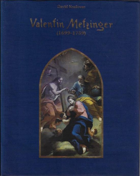Valentin Metzinger : (1699-1759) : Lorenec na Kranjskem
