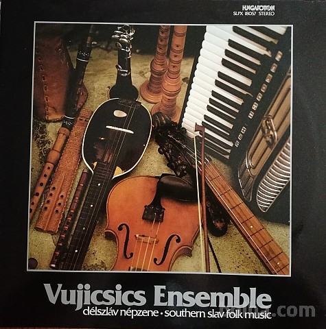 Vujicsics Ensemble- Délszláv Népzene Southern Slav Folk Musi