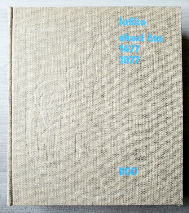 KRŠKO SKOZI ČAS 1477 - 1977
