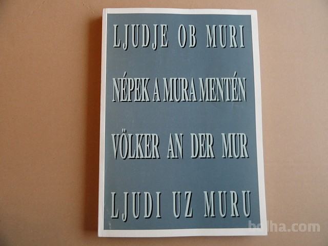 LJUDJE OB MURI, ZBORNIK REFERATOV, LENDAVA 1995