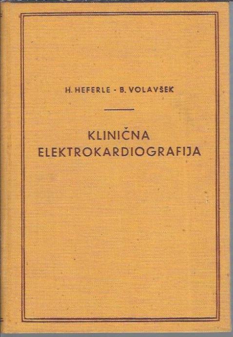Klinična elektrokardiografija / H. Heferle, B. Volavšek
