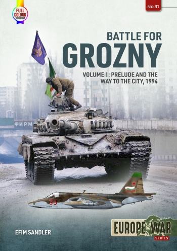 Battle for Grozny Vol.1 - Prelude and the Way to the City 1994