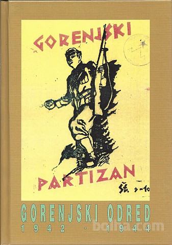 Gorenjski partizan : Gorenjski odred 1942-1945