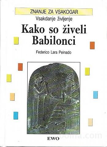 Kako so živeli Babilonci / Federico Lara Peinado