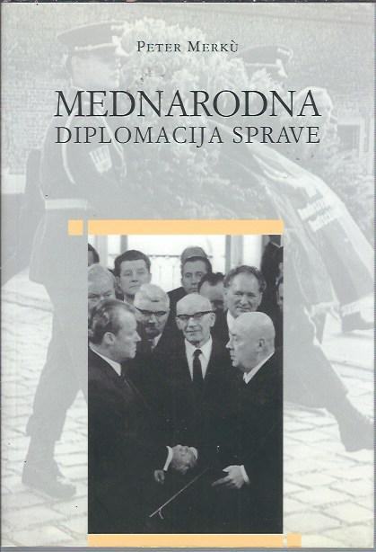 Mednarodna diplomacija sprave / Peter Merkù (Podpis avtorja)