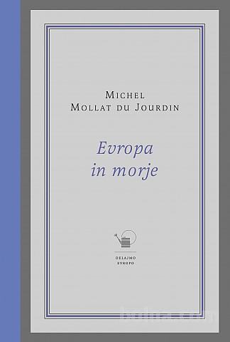 Michel Mollat du Jourdin: EVROPA IN MORJE