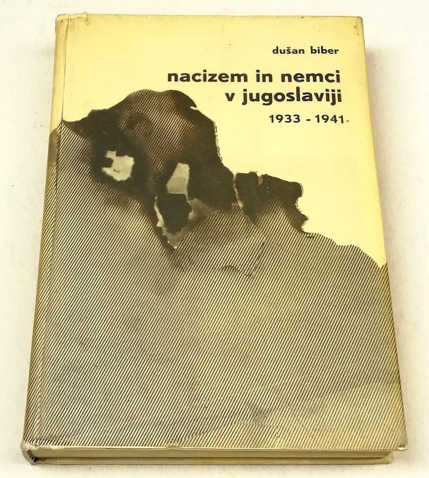 NACIZEM IN NEMCI V JUGOSLAVIJI 1933-1941 – Dušan Biber