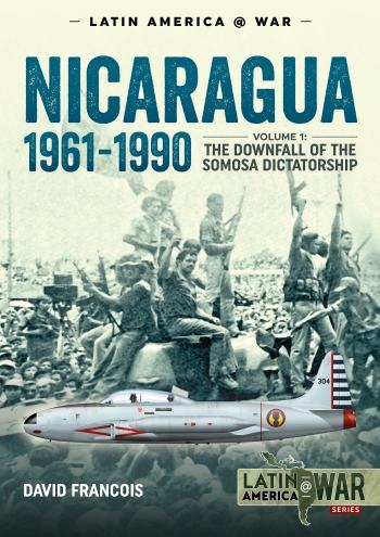 Nicaragua 1961-1990 Vol.1 - The Downfall of the Somosa Dictatorship