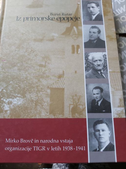 IZ PRIMORSKE EPOPEJE TIGR MIRKO BROVČ IN NARODNA VSTAJA 1938 1941