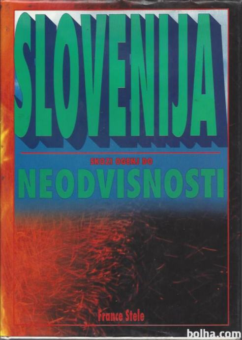 Slovenija skozi ogenj do neodvisnosti