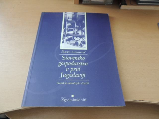 SLOVENSKO GOSPODARSTVO V PRVI JUGOSLAVIJI Ž. LAZAREVIĆ MODRIJAN 1997