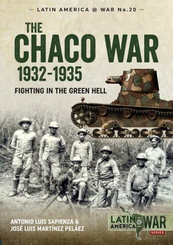 The Chaco War, 1932-1935: Fighting in Green Hell