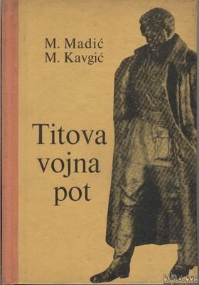 Titova vojna pot - Madić, Kavgić,Borec 1966