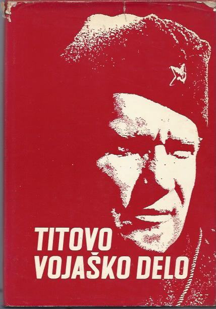 Titovo vojaško delo / Stevo Maoduš (redaktor)