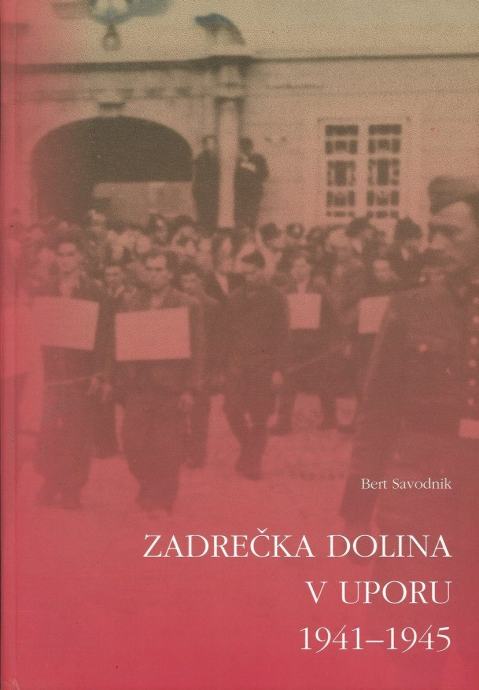 Zadrečka dolina v uporu : 1941-1945  / Bert Savodnik