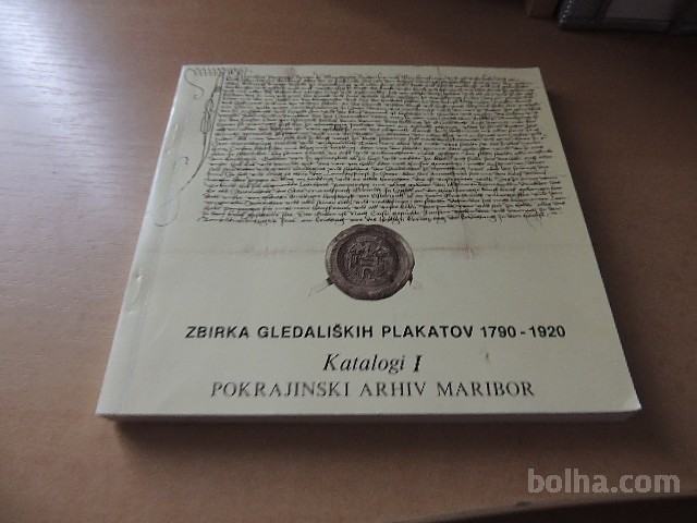 ZBIRKA GLEDALIŠKIH PLAKATOV 1790-1920 M. LEGAT POKRAJINSKI ARHIV